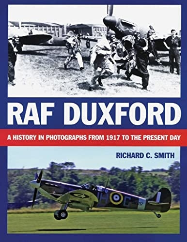 RAF Duxford: A History in Photographs from 1917 to the Present Day