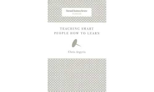 Teaching Smart People How to Learn (Harvard Business Review Classics)