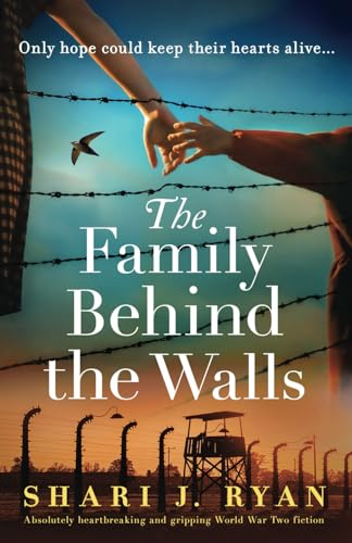 The Family Behind the  Walls: Absolutely  heartbreaking and gripping  World War Two fiction