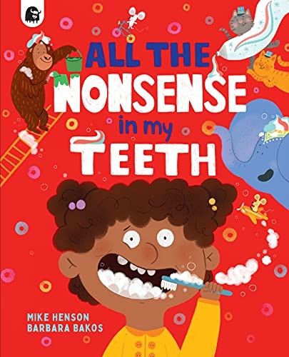 All the Nonsense in my Teeth