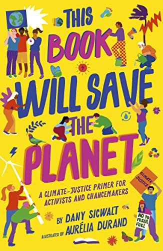 This Book Will Save the Planet (Empower the Future)