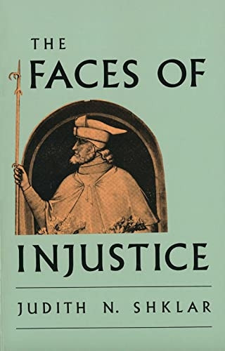 The Faces of Injustice (Storrs Lectures on Jurisprudence)