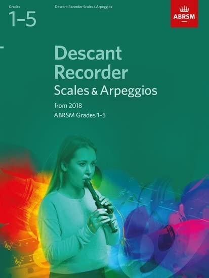 Descant Recorder Scales & Arpeggios, ABRSM Grades 1-5: from 2018 - ABRSM Scales & Arpeggios (Sheet music)