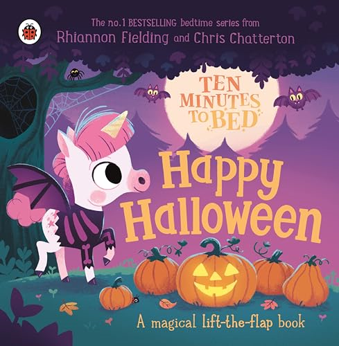 Ten Minutes to Bed: Happy  Halloween!: A magical  lift-the-flap book
