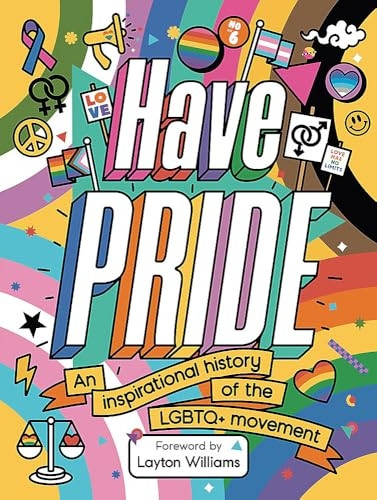 Have Pride: An inspirational history of the LGBTQ+ movement