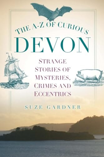 The A-Z of Curious Devon