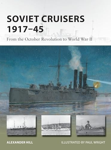Soviet Cruisers 1917-45: From the October Revolution to World War II (New Vanguard)