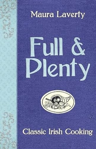 Full and Plenty: Classic Irish Cooking