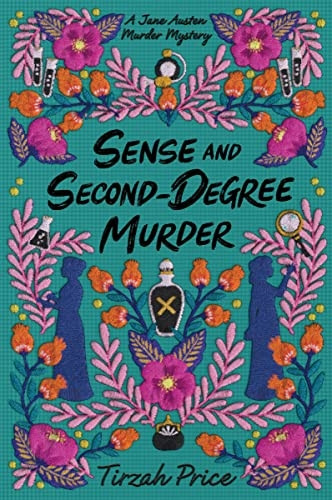 Sense and Second-Degree Murder (Jane Austen Murder Mysteries)