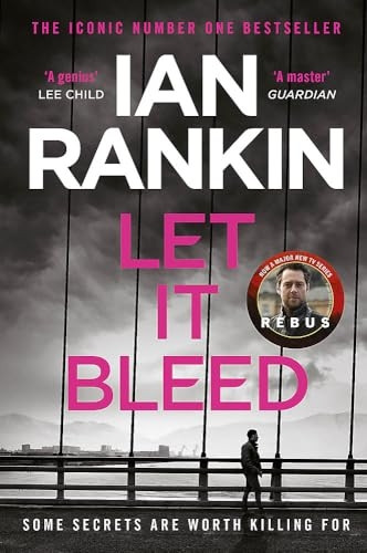 Let It Bleed: The #1 bestselling series that inspired BBC One's REBUS (Rebus Novel A)