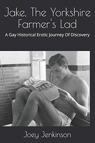 Jake, the Yorkshire Farmer's Lad: A Gay Historical Erotic Journey of Discovery