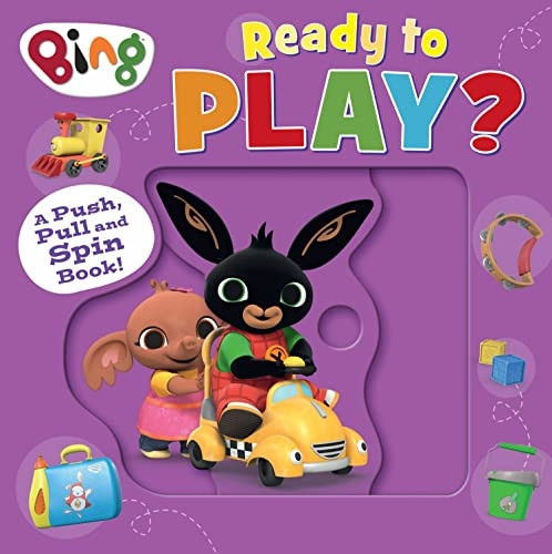 Bing: Ready to Play?: A Push, Pull and Spin Book [Board book]