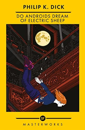 Do Androids Dream Of Electric Sheep?: The inspiration behind Blade Runner and Blade Runner 2049 (S.F. Masterworks)