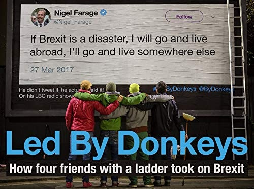 Led by Donkeys: How four friends with a ladder took on Brexit