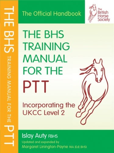 The BHS Training Manual for the PTT