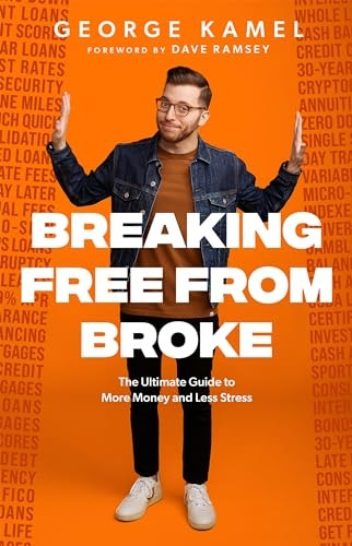 Breaking Free from Broke: The Ultimate Guide to More Money and Less Stress