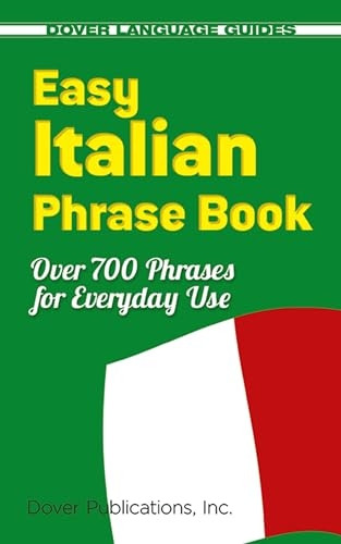 Easy Italian Phrase Book: Over 750 Basic Phrases for Everyday Use (Dover Easy Phrase Books)
