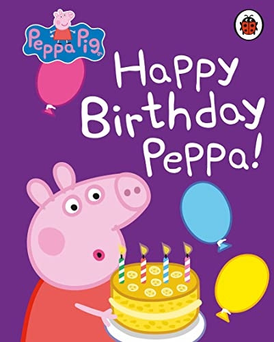 Peppa Pig: Happy Birthday, Peppa (Peppa Pig) [Board book]
