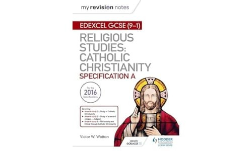 My Revision Notes Edexcel Religious Studies for GCSE (9-1): Catholic Christianity (Specification A): Faith and Practice in the 21st Century