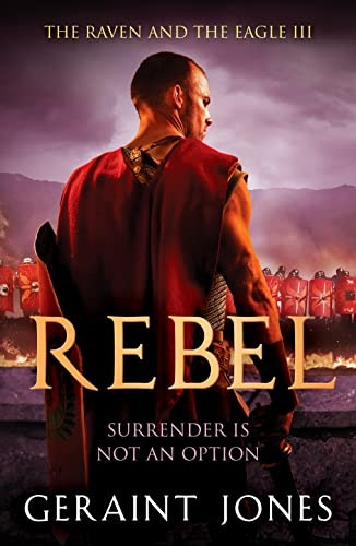 Rebel (The Raven and the Eagle series)