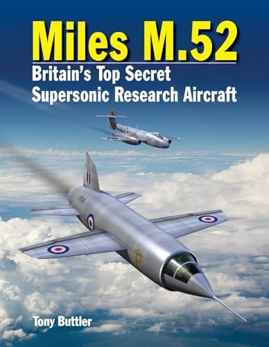 Miles M.52: Britain's Top Secret Supersonic Research Aircraft