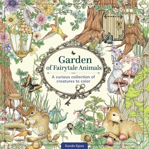 Garden of Fairytale Animals: A Curious Collection of Creatures to Color