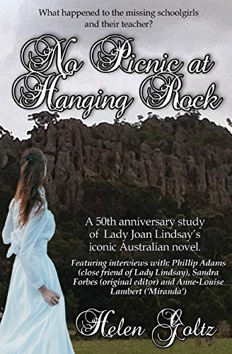No Picnic at Hanging Rock: The 50th Anniversary Study of Lady Joan Lindsay's Iconic Australian Novel
