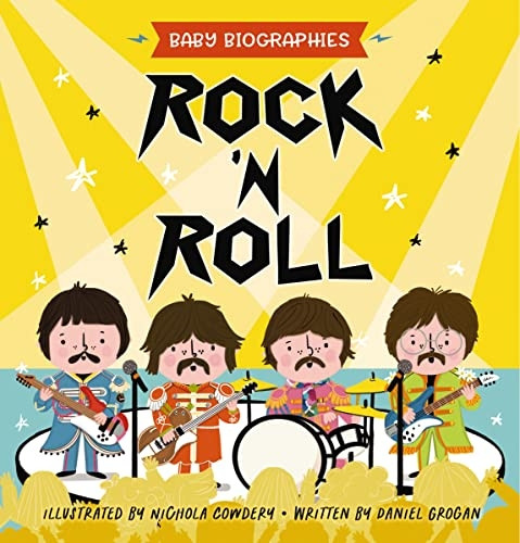 Rock 'N' Roll - Baby Biographies: A Baby's Introduction to the 24 Greatest Rock Bands of All Time! (Baby Biographies) [Board book]