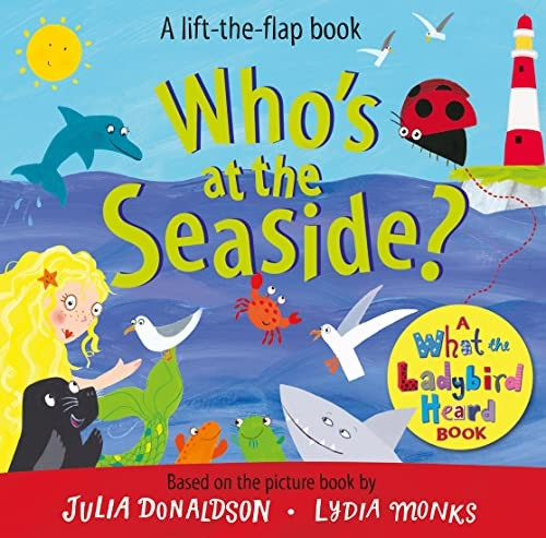 Who's at the Seaside?: A What the Ladybird Heard Book (What the Ladybird Heard Lift-the-Flaps) [Board book]