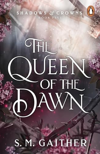 The Queen of the Dawn (Shadows & Crowns)