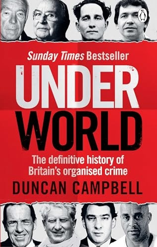 Underworld: The definitive history of Britain's organised crime