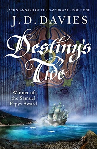 Destiny's Tide: An unputdownable novel of naval adventure (Jack Stannard of the Navy Royal)