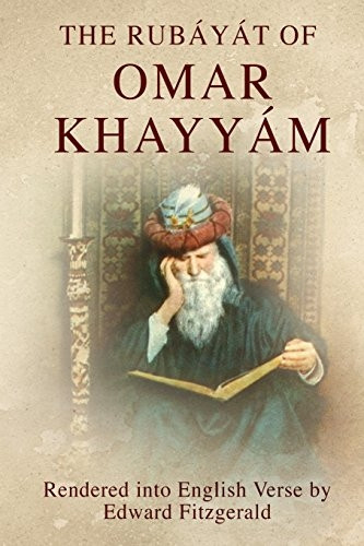 The Rubàyàt of Omar Khayyàm: (or, Rubaiyat of Omar Khayyam)