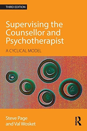 Supervising the Counsellor and Psychotherapist: A cyclical model