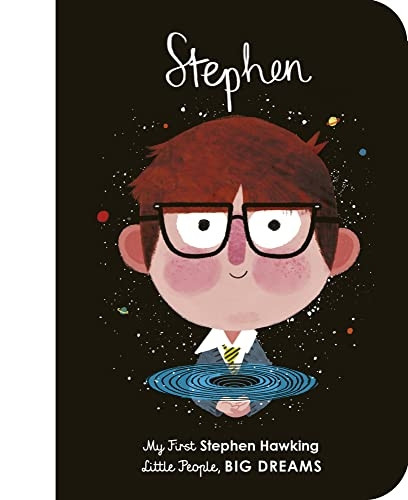 Stephen Hawking: My First Stephen Hawking (Little People, BIG DREAMS) [Board book]