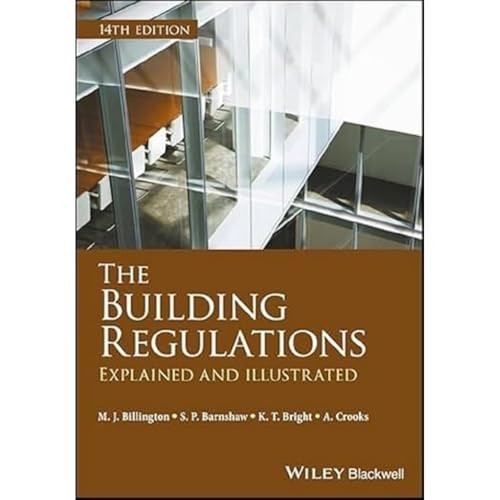 The Building Regulations: Explained and Illustrated