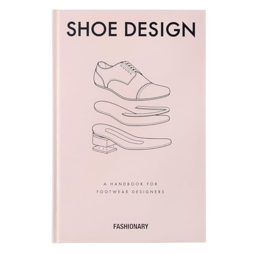 FASHIONARY SHOE DESIGN: A Handbook for Footwear Designers