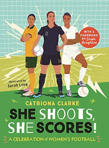 She Shoots, She Scores!: A Celebration of Women's Football