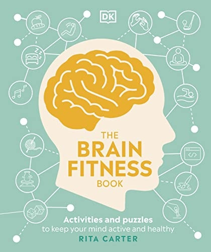 The Brain Fitness Book: Activities and Puzzles to Keep Your Mind Active and Healthy
