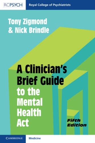 A Clinician's Brief Guide to the Mental Health Act (A Clinician's Brief Guide)