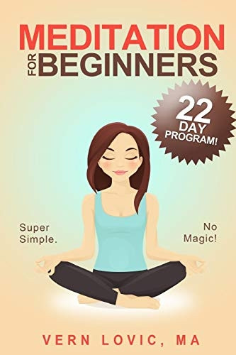 Meditation For Beginners: A 22 Day How To Meditate Course (Meditation for Beginners)