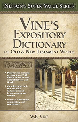 Vine's Expository Dictionary of the Old and New Testament Words (Nelson's Super Value)