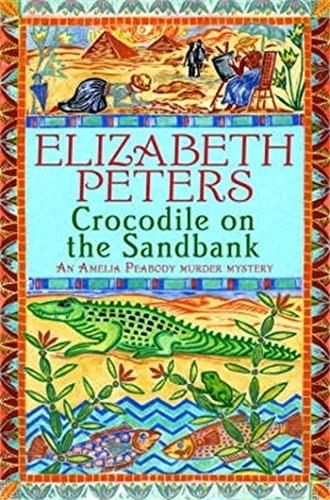 Crocodile on the Sandbank (Amelia Peabody Murder Mystery)