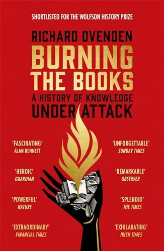 Burning the Books: RADIO 4 BOOK OF THE WEEK: A History of Knowledge Under Attack