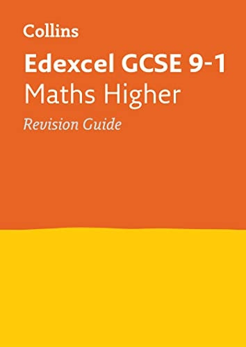 Edexcel GCSE Maths Higher Tier: Revision Guide (Collins GCSE Revision and Practice - New 2015 Curriculum)