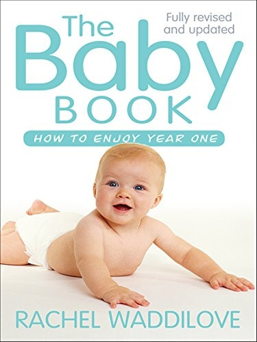 The Baby Book: How to enjoy year one