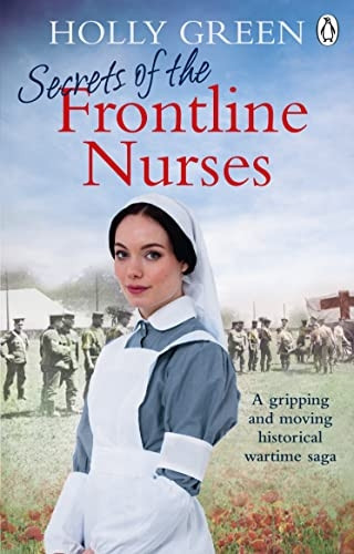 Secrets of the Frontline Nurses: A gripping and moving historical wartime saga (Frontline Nurses Series)