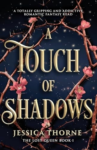 A Touch of Shadows: A totally gripping and addictive romantic fantasy read (Lost Queen)