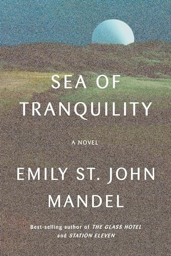Sea of Tranquility: A novel