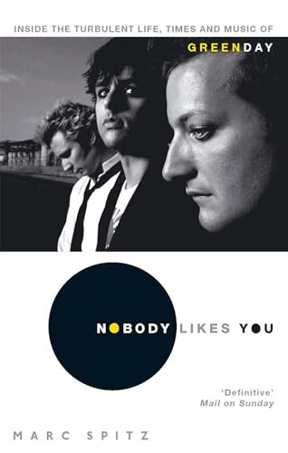 Nobody Likes You: Inside the Turbulent Life, Times and Music of "Green Day"